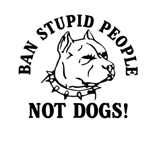 13CM*11.2CM An Stupid People Not Dogs! - Pitbull - Car Vinyl Die-Cut Decal Sticker Car Styling Accessories Black/Sliver C8-0849