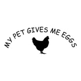 14.3CM*5.4CM My Pet Gives Me Eggs Chicken Lover Vinyl Decal Car Stickers Motorcycle Decorating Stickers Black/Sliver C8-0331