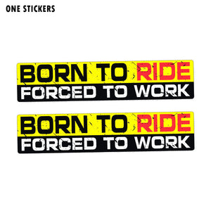15CM*3CM BORN TO RIDE FORCED TO WORK Funny  Body Car Sticker PVC Decal 12-0042