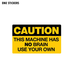 10.2CM*6CM Warning This Machine Has No Brain USE YOUR OWN Car Sticker PVC Decal 12-1404