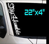 STAY HUMBLE 22" Windshield Vinyl Decal JDM Car   Truck Boost Turbo Stance