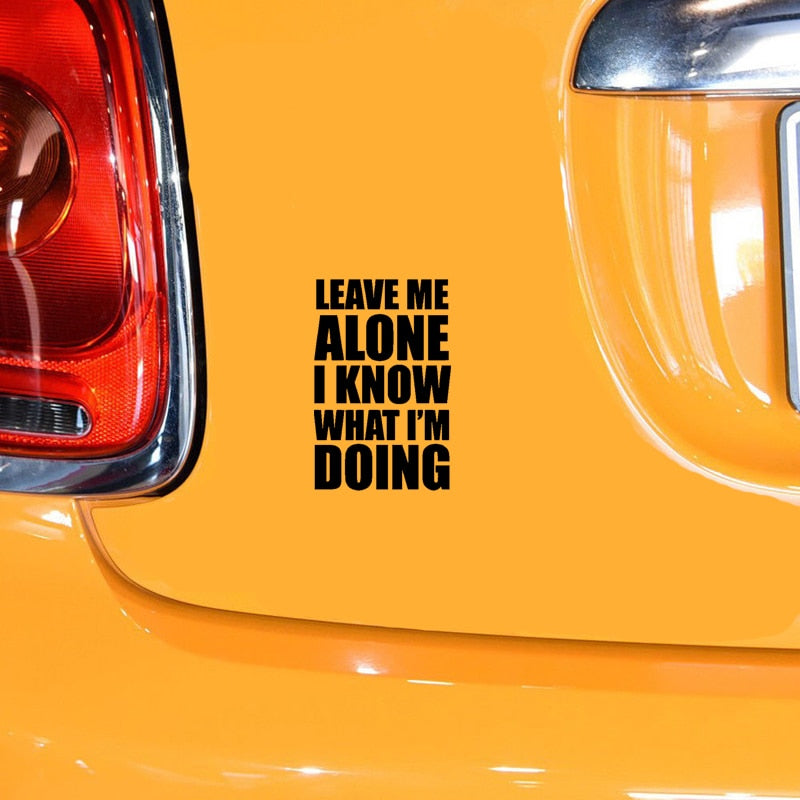 10.1CM*15.5CM LEAVE ME ALONE I KNOW WHAT I'M DOING Funny Vinyl Car Sticker Decals C11-1546
