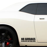 16.5CM*4.5CM NO AIRBAGS SO WE DIE LIKE REAL MEN Creative Vinyl Car Sticker Decals Black/Silver C11-0675