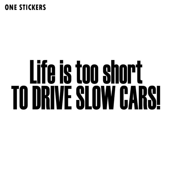 14.5cm*4.8cm Life Is Too Short To Drive Slow Cars Car Sticker Vinyl Decor Decal S4-0824
