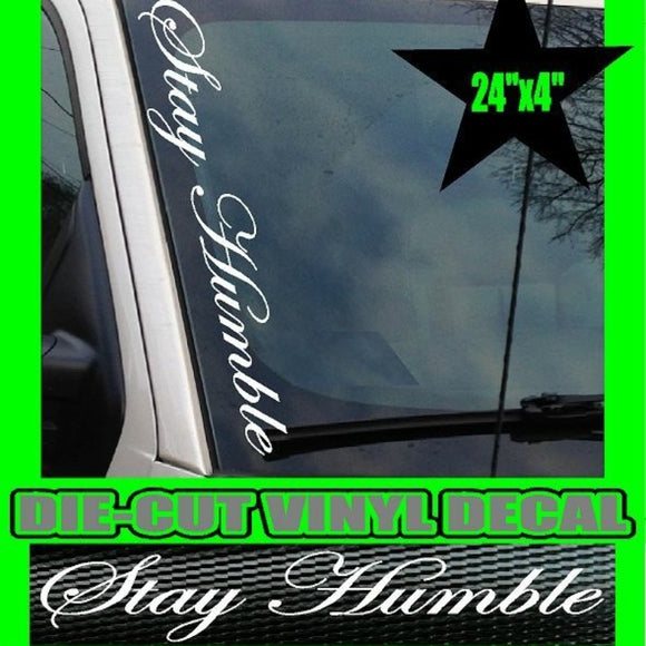 Stay Humble VERTICAL Windshield Vinyl Decal Sticker Truck Boost Turbo   GT