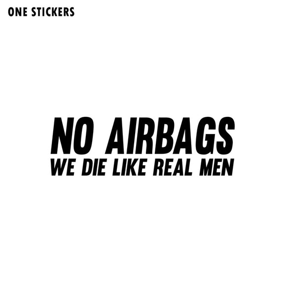 16CM*5CM NO AIRBAGS WE DIE LIKE REAL MEN Sticker Decal Funny Car Vinyl Black/Silver C11-0681